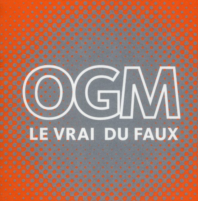 OGM le vrai du faux